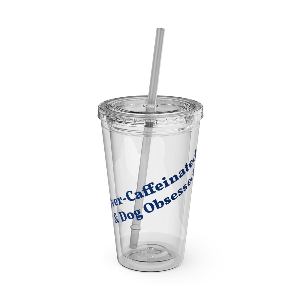 Over-Caffeinated & Dog Obsessed Tumbler