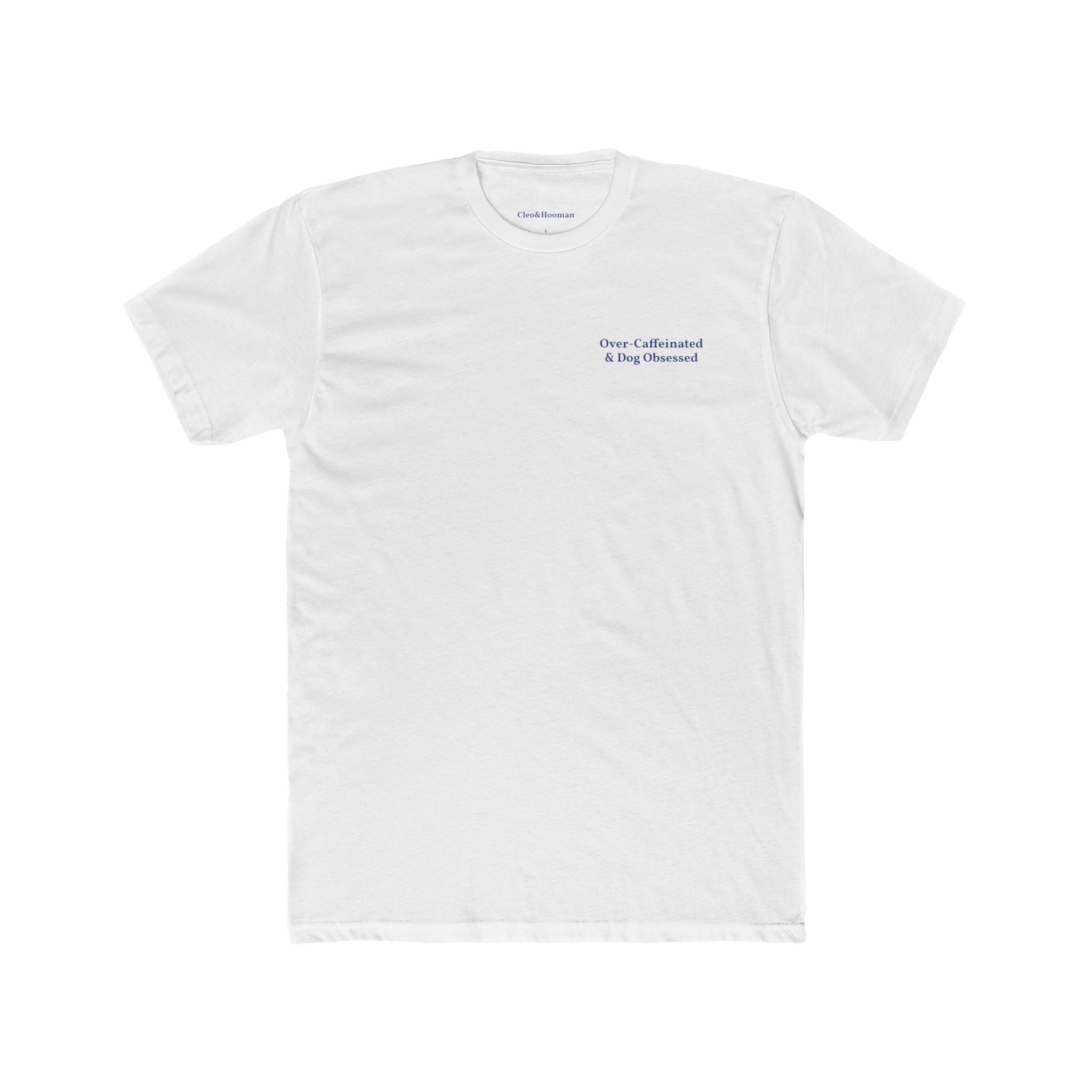 Over-Caffeinated & Dog-Obsessed Tee