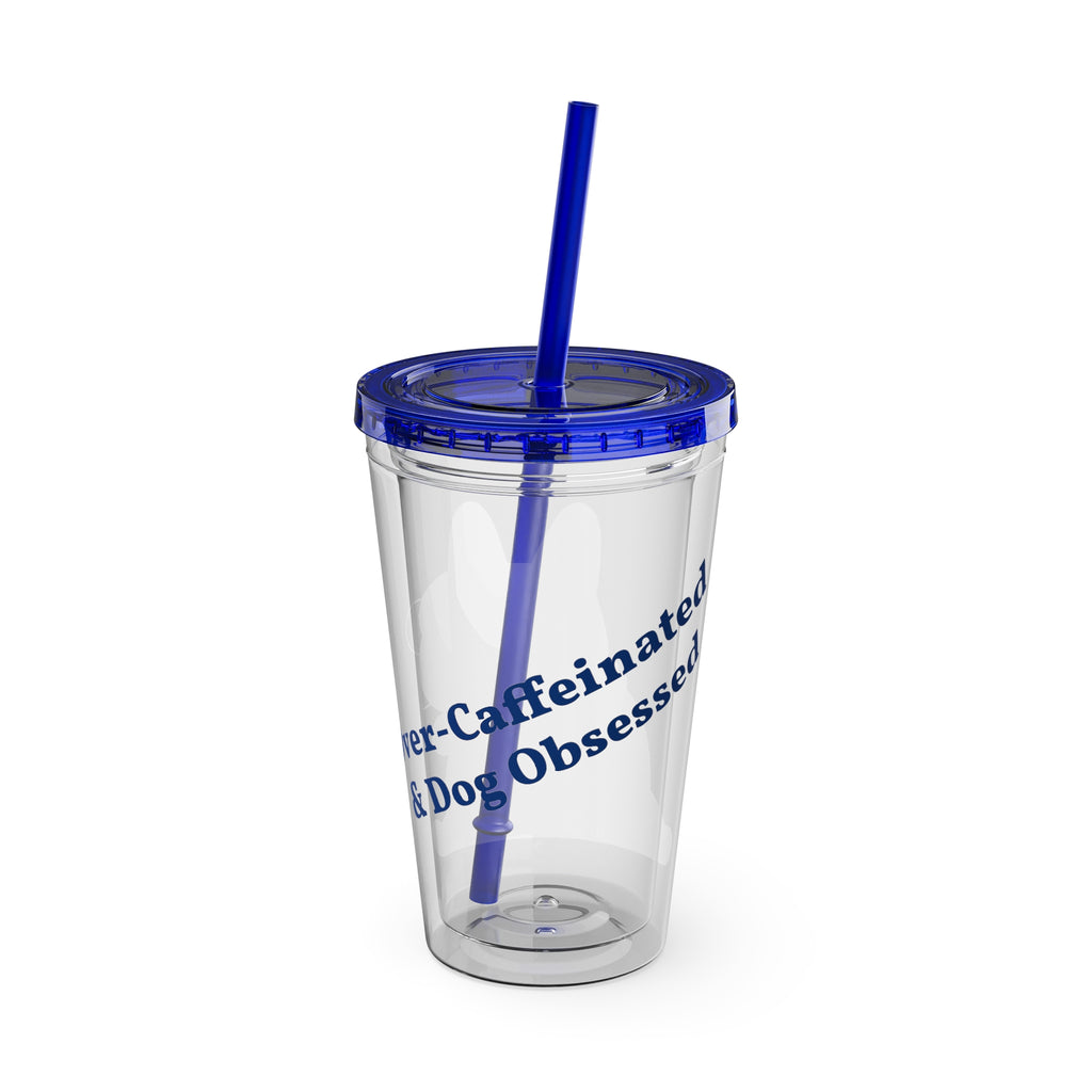 Over-Caffeinated & Dog Obsessed Tumbler