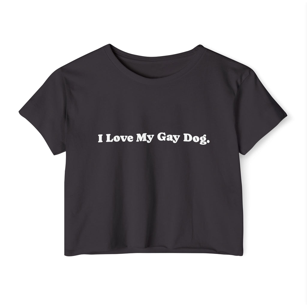 I Love My Gay Dog Crop Top T-shirt
