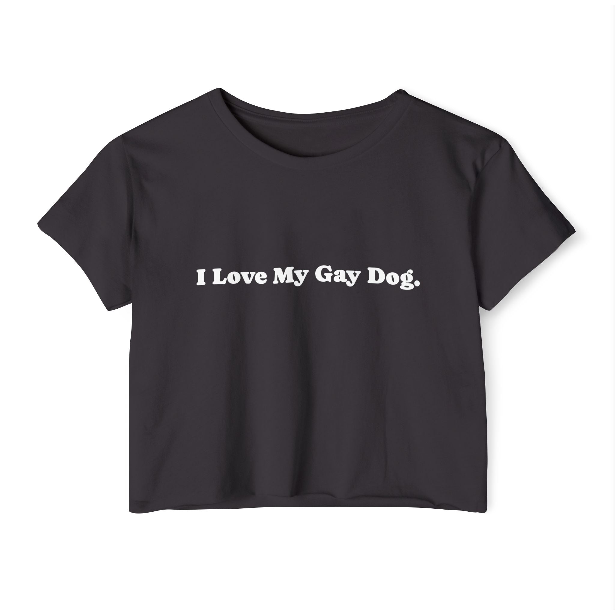I Love My Gay Dog Crop Top T-shirt