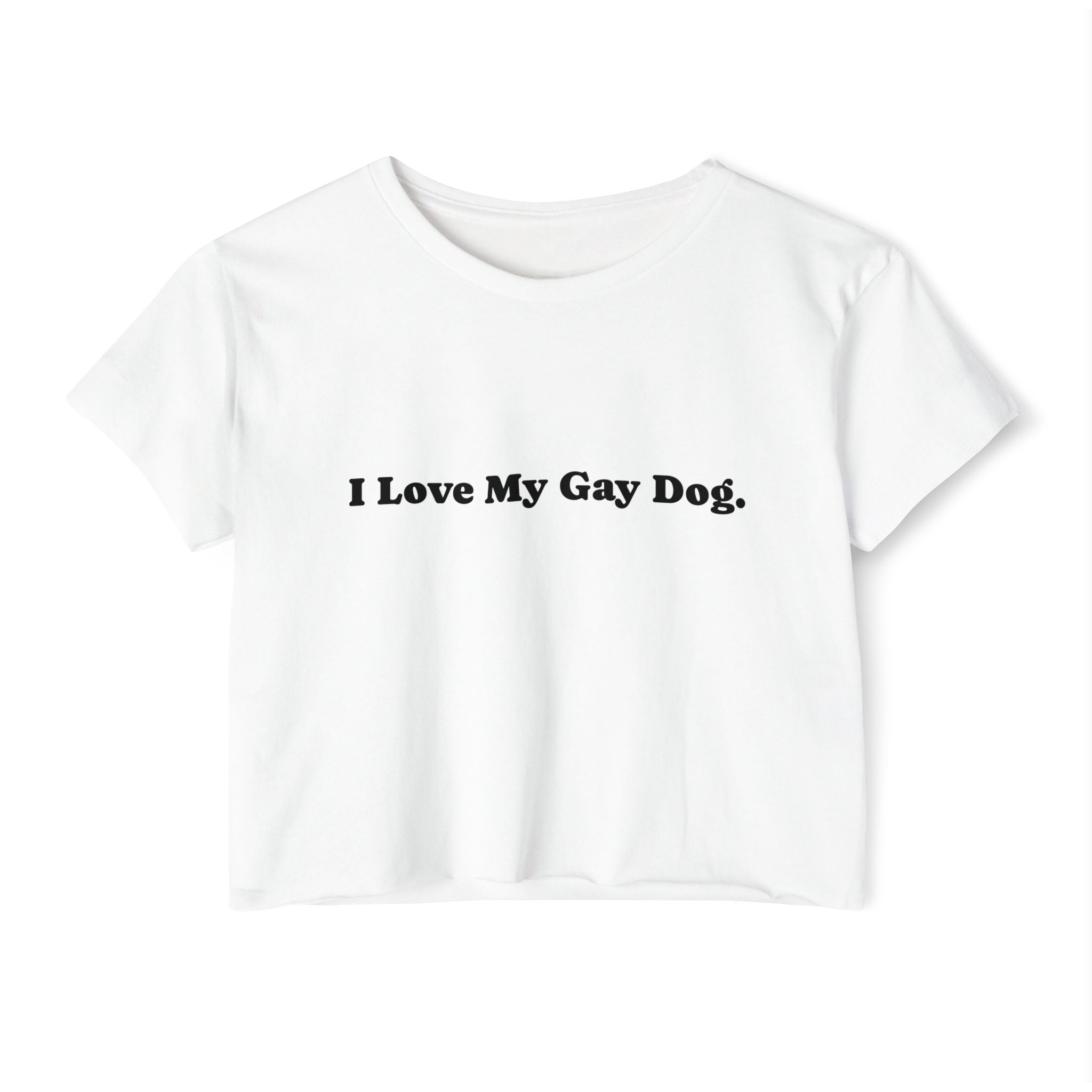 I Love My Gay Dog Crop Top T-shirt