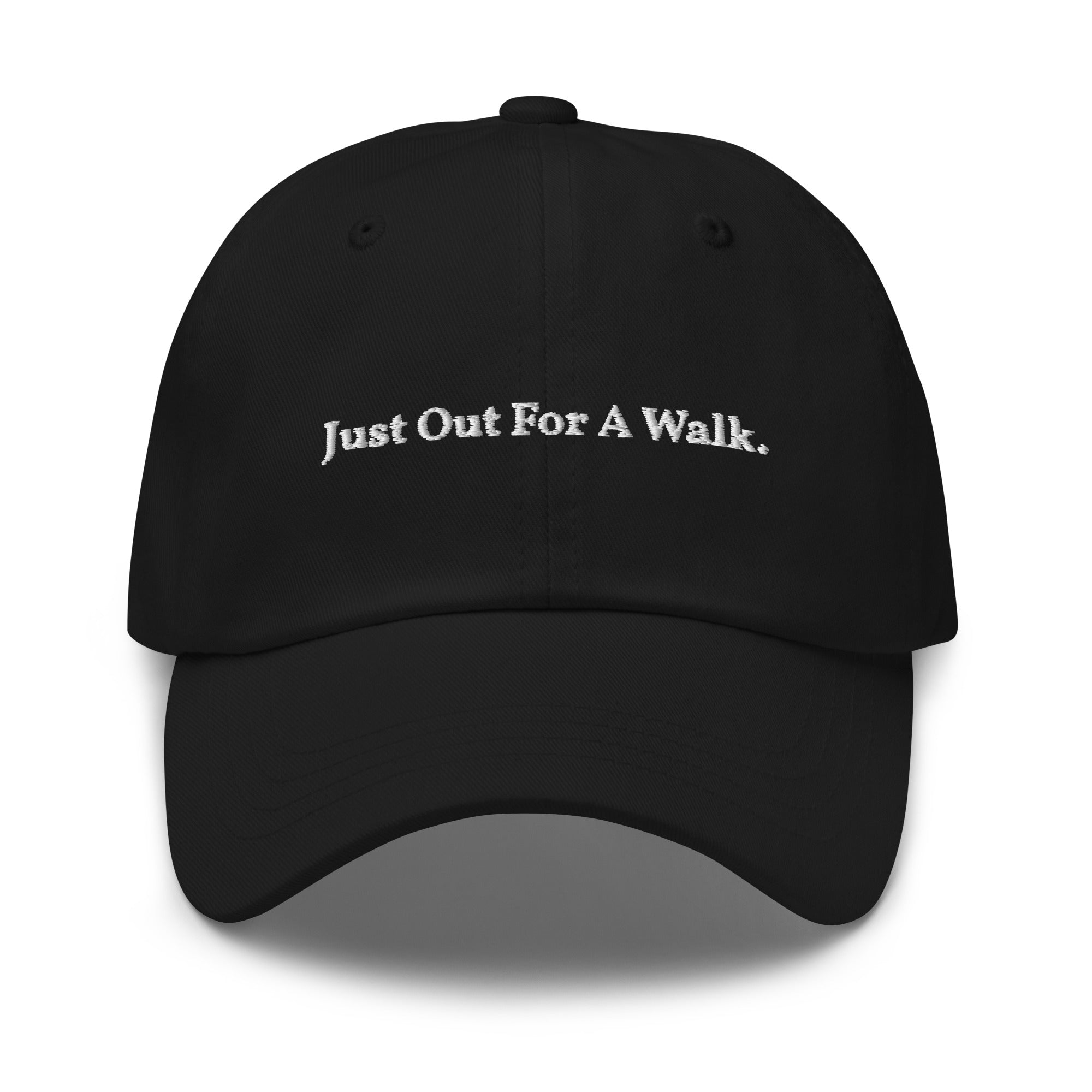 "Just Out For A Walk"  (Dad Hat)