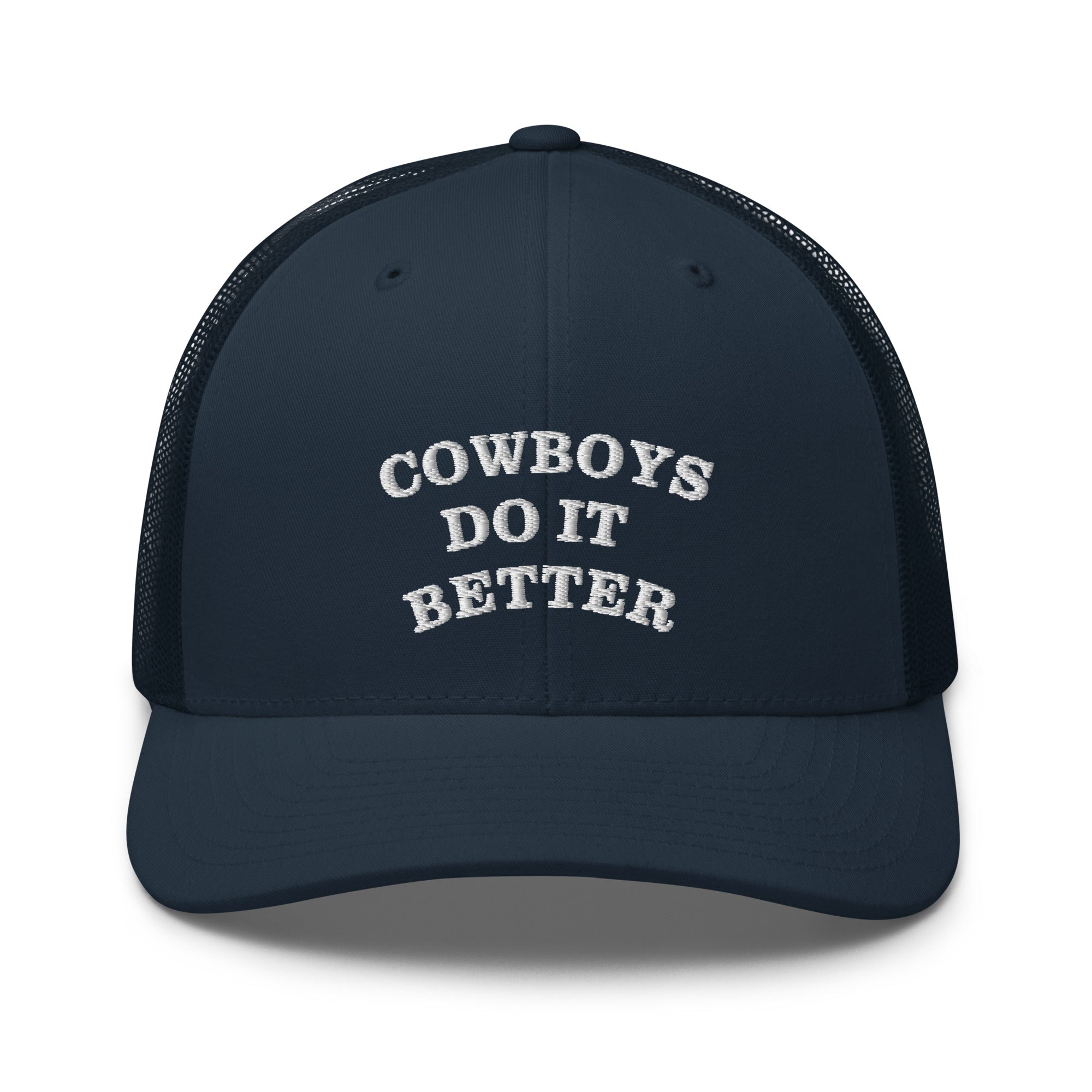 Cowboys Do It Better. Trucker Hat