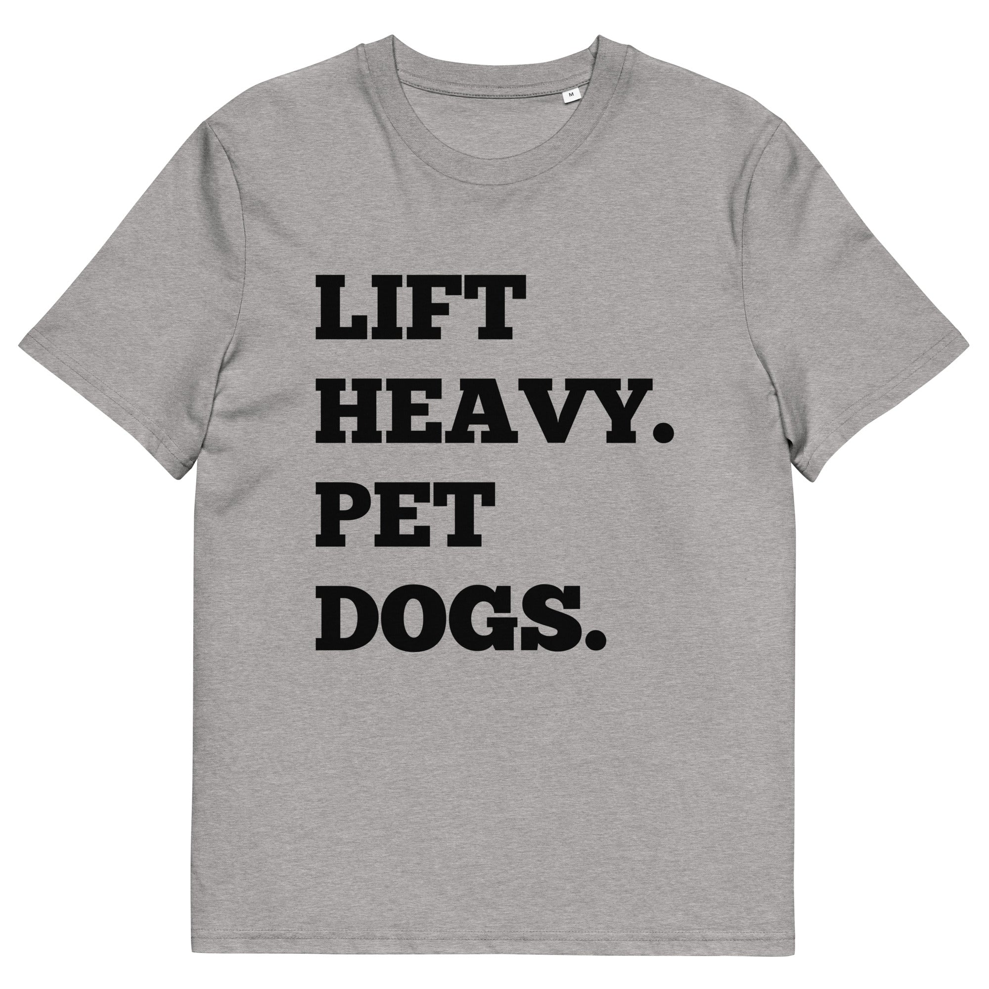 Lift Heavy. Pet Dogs. Tee