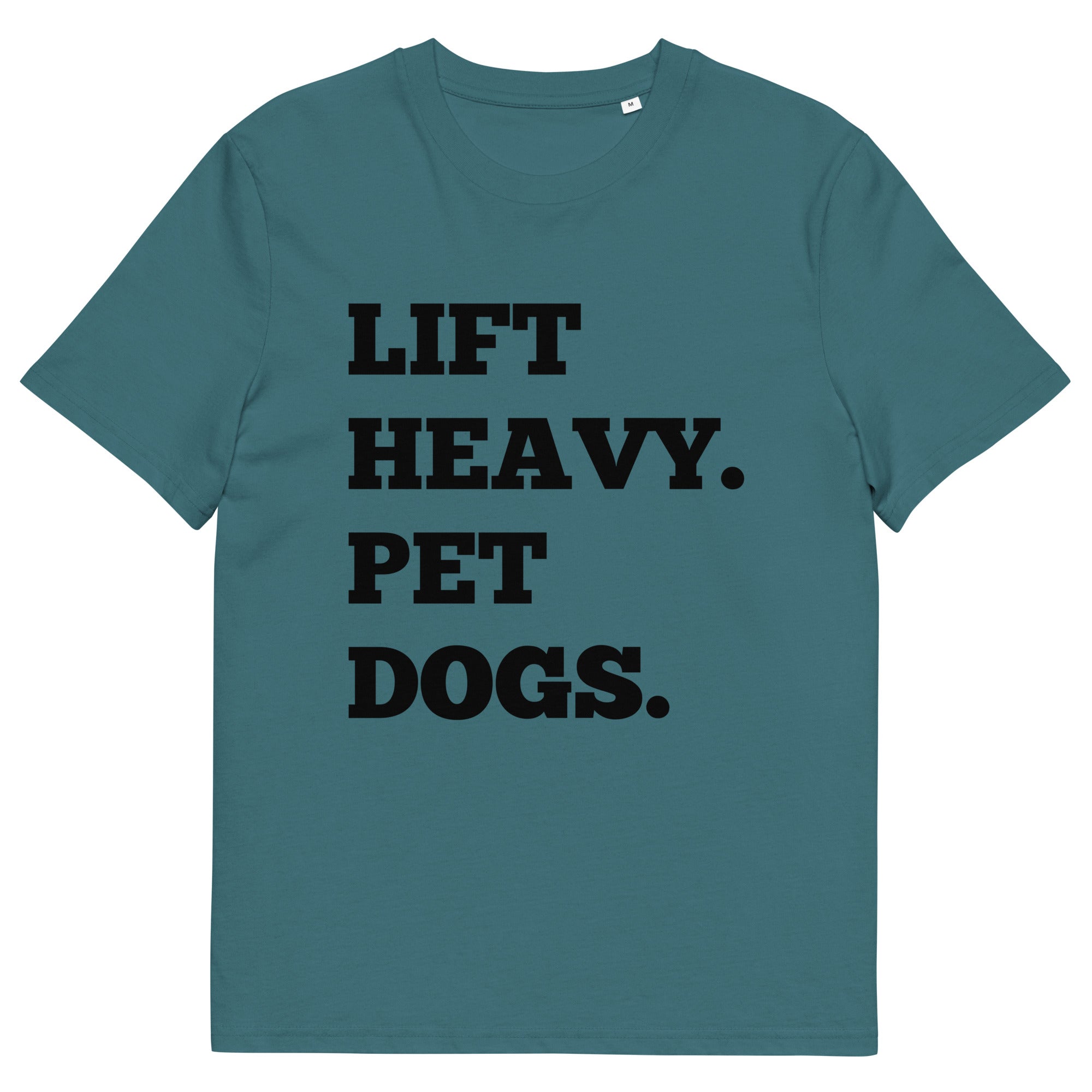 Lift Heavy. Pet Dogs. Tee