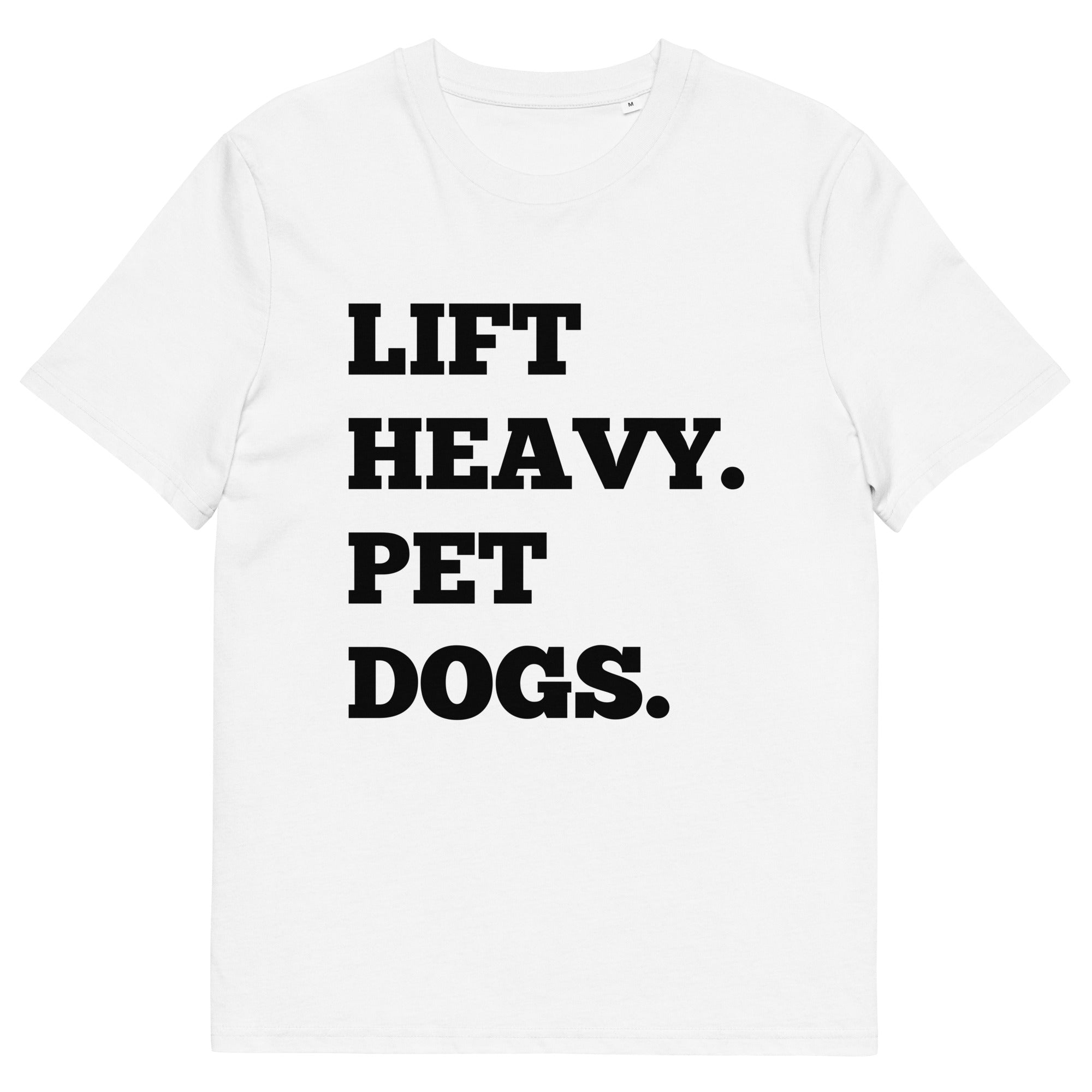 Lift Heavy. Pet Dogs. Tee